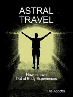 cover image of Astral Travel--How to Have Out of Body Experiences